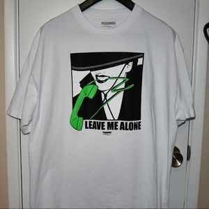 Pleasures Leave Me Alone Shirt